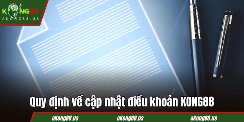 Quy định về cập nhật điều khoản KONG88 