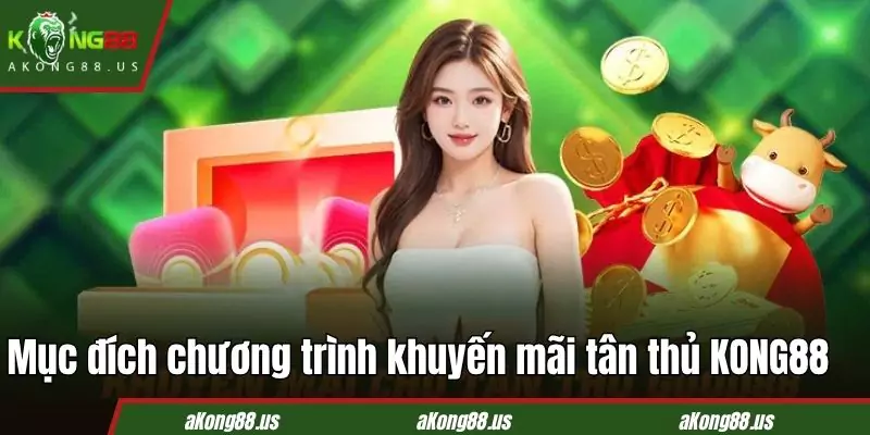 Khuyến mãi tân thủ KONG88 siêu hấp dẫn