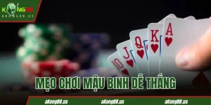Mẹo chơi Mậu Binh dễ thắng KONG88