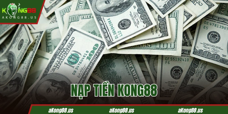 Những lưu ý quan trọng nhất khi nạp tiền KONG88 