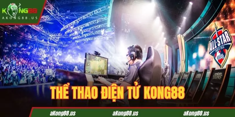 Tìm hiểu về sản phẩm cá cược Thể Thao Điện Tử KONG88 