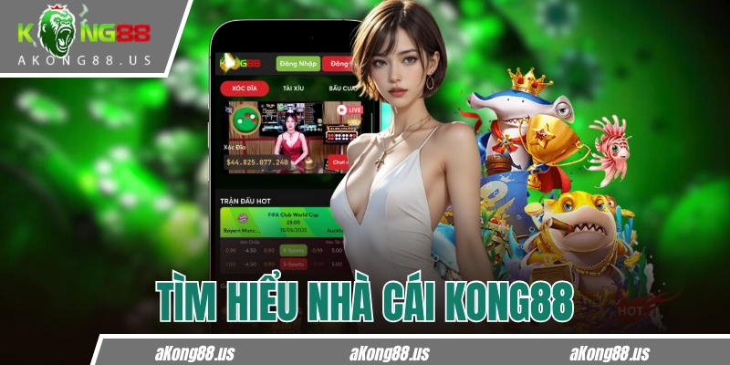 Tìm hiểu về nhà cái cá cược KONG88