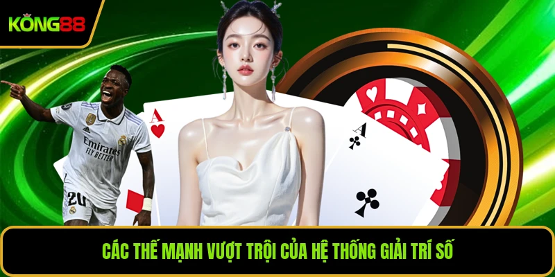 Các thế mạnh vượt trội của hệ thống giải trí số