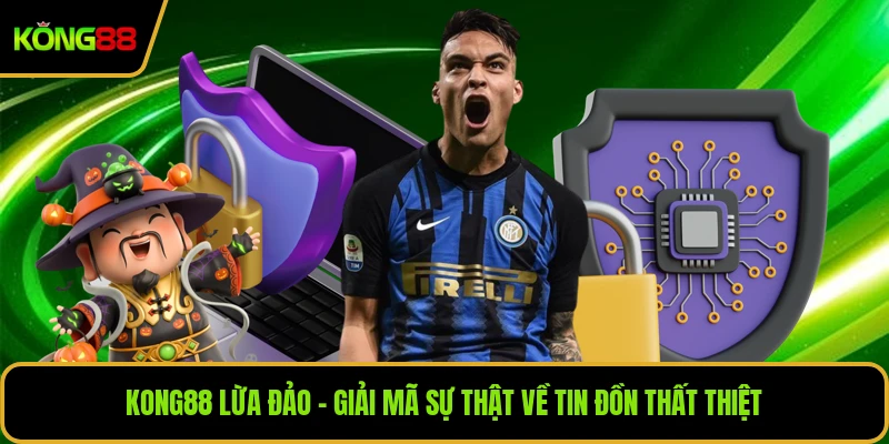 KONG88 Lừa Đảo