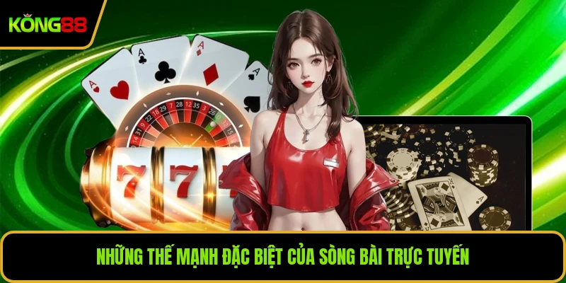 Những thế mạnh đặc biệt của sòng bài trực tuyến