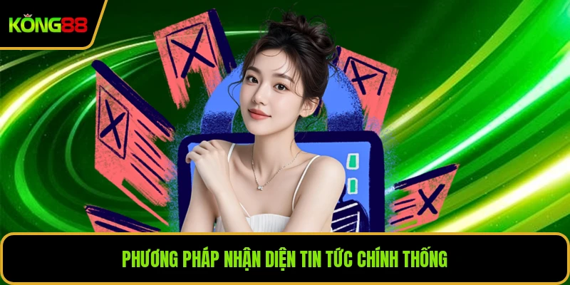Phương pháp nhận diện tin tức chính thống