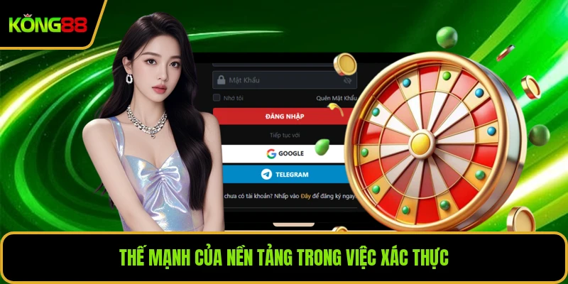 Thế mạnh của nền tảng trong việc xác thực